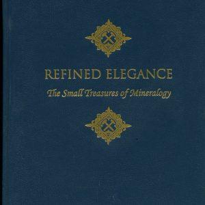Refined Elegance: The Small Treasures of Mineralogy (Hardcover- Very Limited Edition LEATHER)