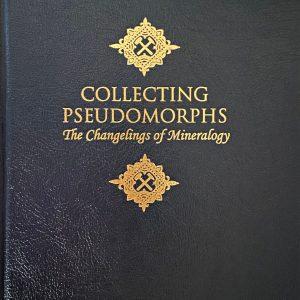 Collecting Pseudomorphs, The Changelings of Mineralogy Hardcover (dark blue)