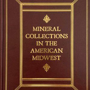 Mineral Collections in the American Midwest, Hardcover Edition
